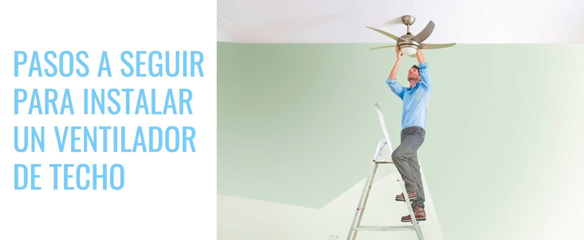 Cómo instalar un ventilador de techo